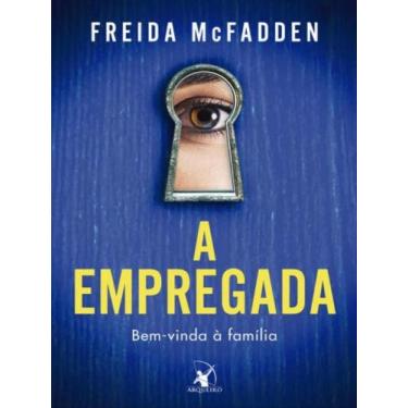 Imagem de Livro - A empregada (A empregada  Livro 1) - Editora Arqueiro