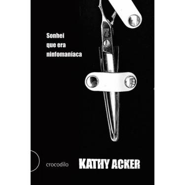 Imagem de Sonhei Que Era Ninfomaníaca, Imaginando. - CROCODILO EDICOES, Sortido