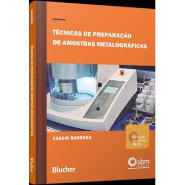 Imagem de Técnicas de Preparação de Amostras Metalográficas - MANOLE (CÓDIGOS)