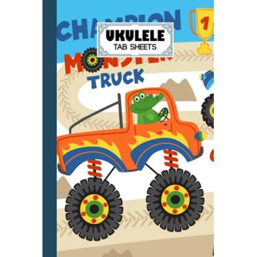 Imagem de Ukulele Tab Sheets: Ukulele Chord Diagrams / Blank Ukulele Tablature Notebook With Monster Truck Cover by Sigrun Frey