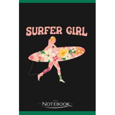 Imagem de Notebook: Funny Surfing Surfer Surfboard Beach Surfing Girl: Notebook, Composition book, Exercise book, Journal, Diary, School 120 Pages 6 x 9 inches