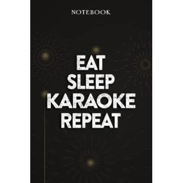 Imagem de Karaoke Thank You Gifts - Eat Sleep Karaoke Repeat: Funny Birthday Gift, Inspirational Christmas Gifts for Women, Men, Coworker, Friends - Lined Journal Notebook,Financial