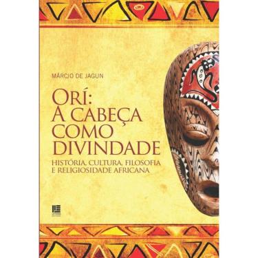 Imagem de Orí: A cabeça como divindade - História, cultura, filosofia e religiosidade africana