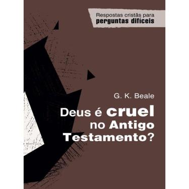 Imagem de Deus É Cruel No Antigo Testamento?