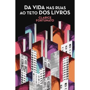 Imagem de Livro - Da vida nas ruas ao teto dos livros