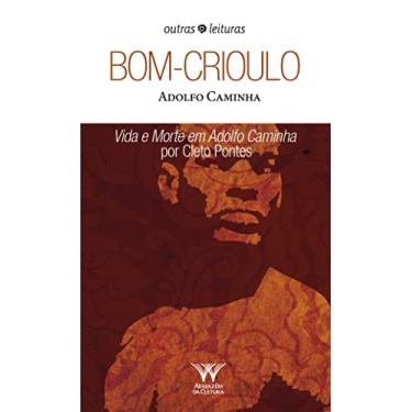 Imagem de Bom-crioulo: Vida e Morte em Adolfo Caminha por Cleto Pontes