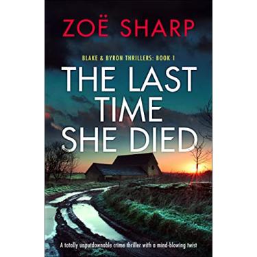 Imagem de The Last Time She Died: A totally unputdownable crime thriller with a mind-blowing twist (Blake and Byron Thrillers) (English Edition)
