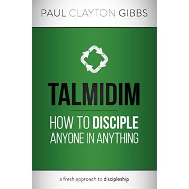 Imagem de Talmidim: How to Disciple Anyone in Anything (English Edition)