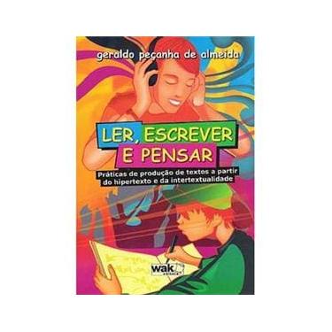 Imagem de Livro - Ler, Escrever e Pensar: Práticas de Produção de Textos a Partir do Hipertexto e da Intertextualidade
