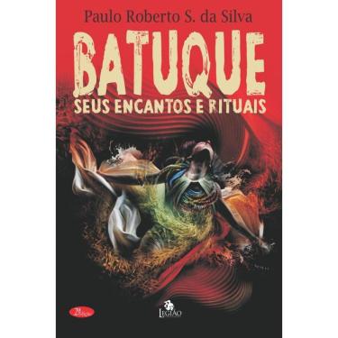 Imagem de Batuque - seus encantos e rituais, O