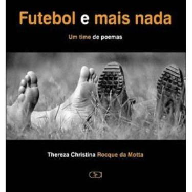 Imagem de Futebol E Mais Nada : Um Time De Poemas