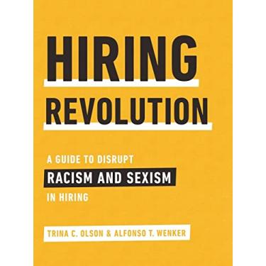 Imagem de Hiring Revolution: A Guide to Disrupt Racism and Sexism in Hiring