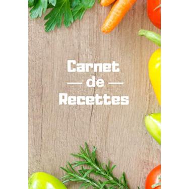 Imagem de Carnet de Recettes - C'est moi le chef !: Cahier de recettes à remplir de 96 pages | 7x10 pouces (17.78 cm x 25.4 cm) | Laissez libre vos idées ... ce carnet | Chef créatif | Recettes persos