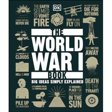 Imagem de The World War I Book: Big Ideas Simply Explained (DK Big Ideas) (English Edition)
