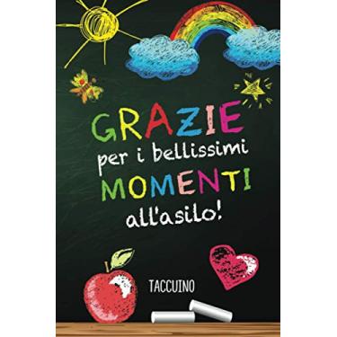 Imagem de Grazie per i bellissimi momenti all'asilo: Quaderno appunti (A5) | Idee regalo originali per maestre dell'asilo nido, scuola materna ed elementare | Regali fin anno, di compleanno o di Natale