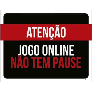 Imagem de Kit 3 Placas Atenção Jogo Online Não Tem Pause