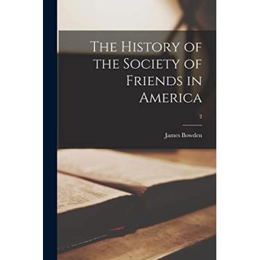 Imagem de The History of the Society of Friends in America; 2