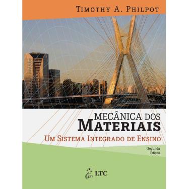 Imagem de Livro - Mecânica dos Materiais: um Sistema Integrado de Ensino - Timothy A. Philpot