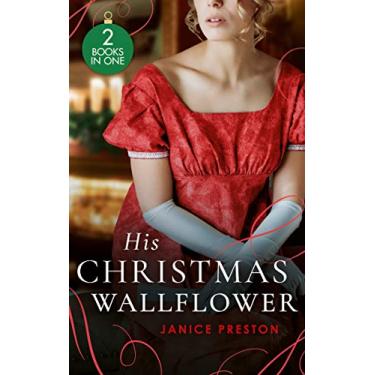 Imagem de His Christmas Wallflower: Christmas with His Wallflower Wife (The Beauchamp Heirs) / The Governess's Secret Baby