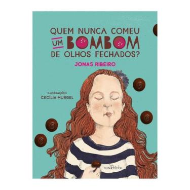 Imagem de Quem Nunca Comeu Um Bombom De Olhos Fechados?