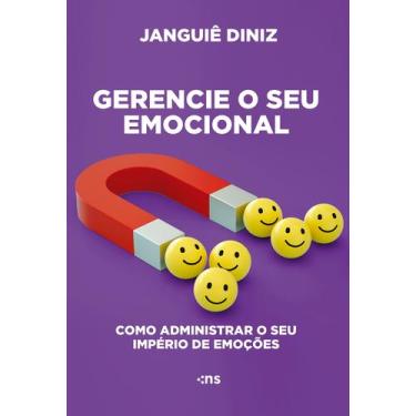 Imagem de Livro - GERENCIE SEU EMOCIONAL: COMO ADMINISTRAR O SEU IMPÉRIO DE EMOÇ