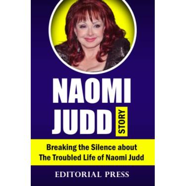 Imagem de Naomi Judd Story: Breaking the Silence about The Troubled Life of Naomi Judd