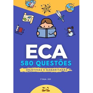 Imagem de 580 Questões ECA - Estatuto da Criança e do Adolescente - Lei 8.069/90 (ECA para Concursos)