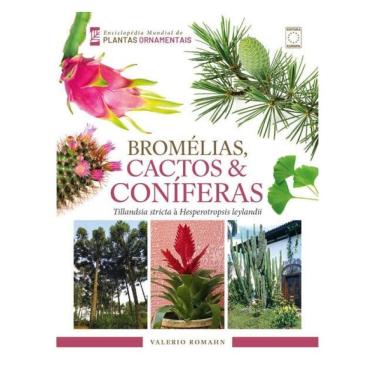 Imagem de Enciclopédia Mundial De Plantas Ornamentais - Bromélias, Cactos & Coníferas