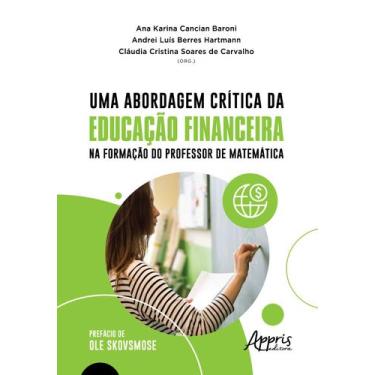Imagem de Livro - Uma Abordagem Crítica da Educação Financeira na Formação do Pr