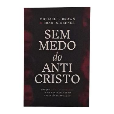 Imagem de Sem Medo do Anticristo - Craig Keener e Michael L. Brown