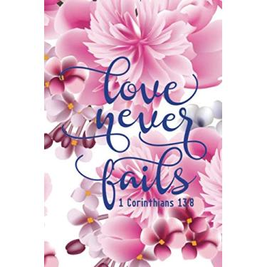 Imagem de Sermon Notes Journal for Women: Love Never Fails 1 Corinthians 13:8 (Pink Peony Christ Diary)