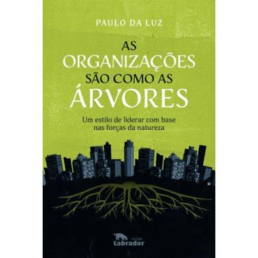 Imagem de Livro - As organizações são como as árvores