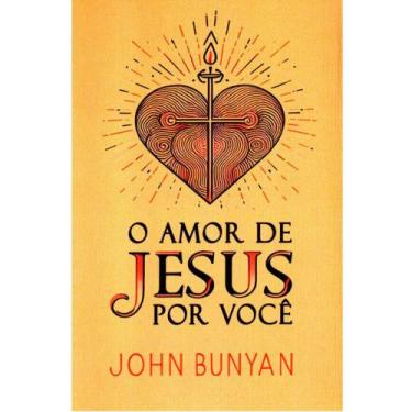 Imagem de O Amor de Jesus por Você  John Bunyan - Estandarte de Cristo