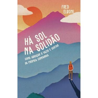 Imagem de Há sol na solidão: Como abraçar o vazio e gostar da própria companhia