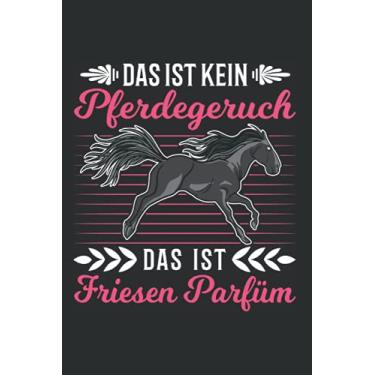 Imagem de Friesenpferd Notizbuch: Friesenpferd Parfüm Friese Pferd Pferdegeruch / 6x9 Zoll / 120 gepunktete Seiten Seiten
