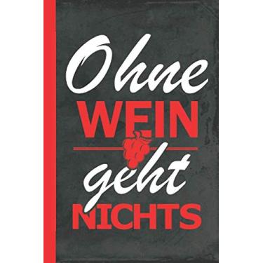 Imagem de Ohne Wein geht niichts: Weinliebhaber Kalender Taschenkalender A5 (Weingenuss)