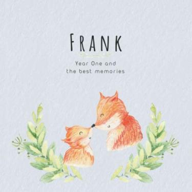 Imagem de Frank Year One and the best Memories: Baby Book I Babyshower or Babyparty Gift I Keepsake I Memory Journal with prompts I Pregnancy Gift I Newborn Notebook I For the parents of Frank