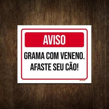 Imagem de Placa Aviso Grama Com Veneno Afaste Seu Cão 27X35 - Sinalizo