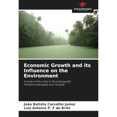 Imagem de Economic Growth and its Influence on the Environment: A study of the cities of Guaratinguetá, Pindamonhangaba and Taubaté