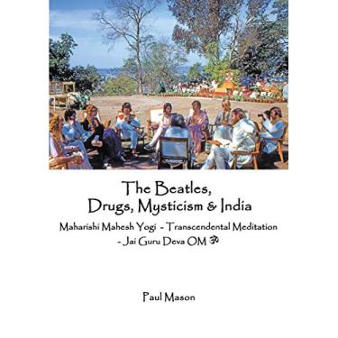 Imagem de The Beatles, Drugs, Mysticism & India: Maharishi Mahesh Yogi - Transcendental Meditation - Jai Guru Deva OM