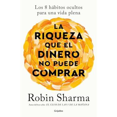 Imagem de La riqueza que el dinero no puede comprar: Los 8 hábitos ocultos para una vida plena (Spanish Edition)
