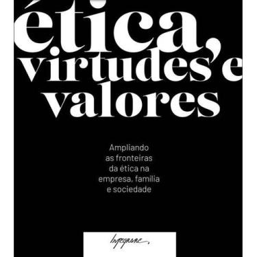 Imagem de ética, Virtudes e Valores - Ampliando as Fronteiras da ética na Empres
