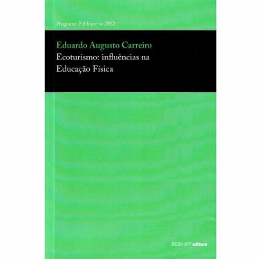 Imagem de Livro - Ecoturismo: Influências na Educação Física - Eduardo Augusto Carreiro