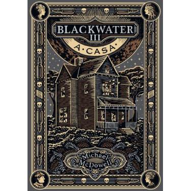 Imagem de Livro - A casa (Blackwater - Livro 3)