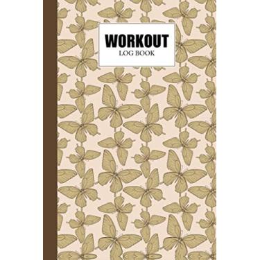 Imagem de Workout Log Book: 121 Pages, Size 6" x 9" | Gym, Fitness and Training Diary | With Butterflies Design
