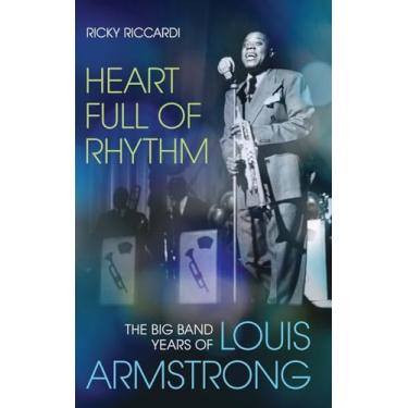 Imagem de Heart Full of Rhythm: The Big Band Years of Louis Armstrong