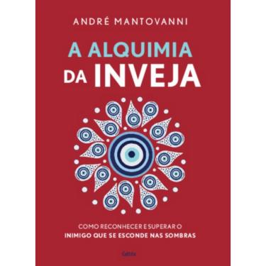 Imagem de A Alquimia Da Inveja: Como Reconhecer E Superar O Inimigo Que Se Esconde Nas Sombras