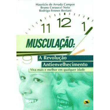 Imagem de Musculação. A Revolução Antienvelhecimento, Viva Mais e Melhor em Qual