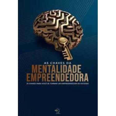Imagem de As chaves da mentalidade empreendedora: 31 chaves para você se tornar 