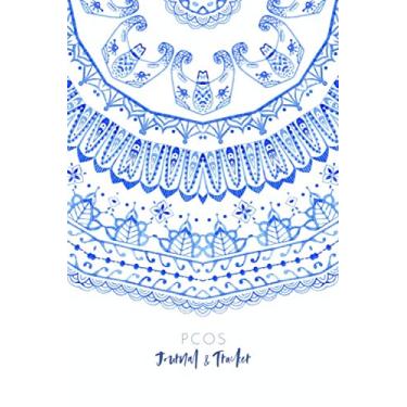 Imagem de PCOS Journal and Tracker: Polycystic Ovarian Syndrome Planner and Log Book - Includes sections for: Symptoms, Periods, Medication, Vitamins and ... Appointments - Boho Mandala Design - 6 x 9"